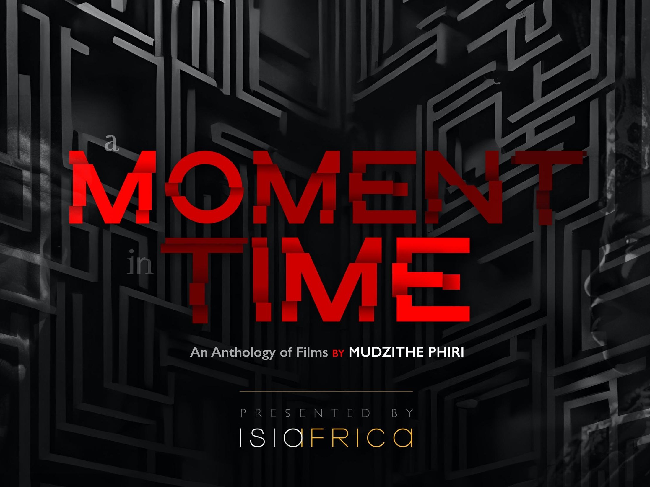 A Moment in Time - an anthology of films by mudzithe phiri, presented by Isio Africa